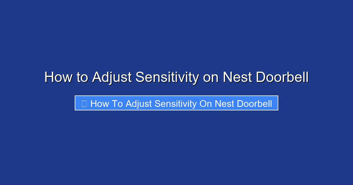 How to Adjust Sensitivity on Nest Doorbell