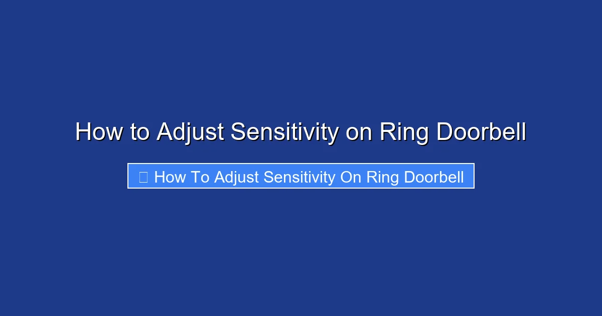 How to Adjust Sensitivity on Ring Doorbell