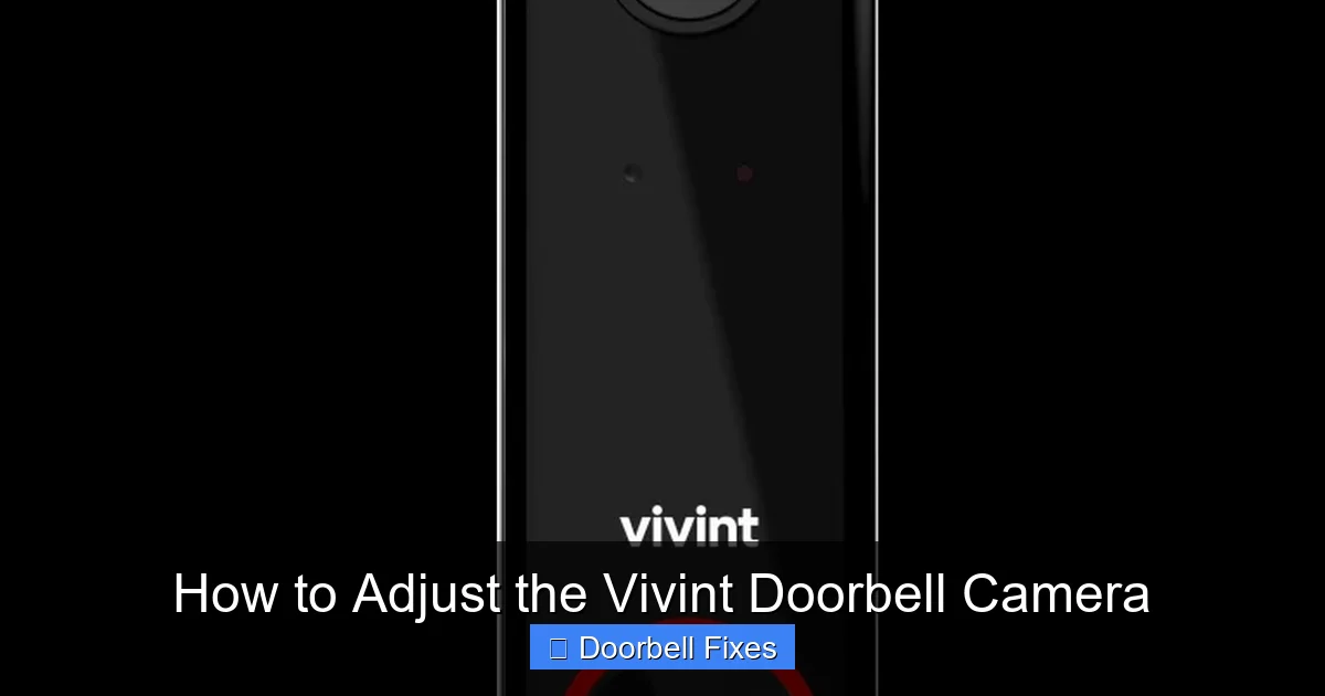 How to Adjust the Vivint Doorbell Camera