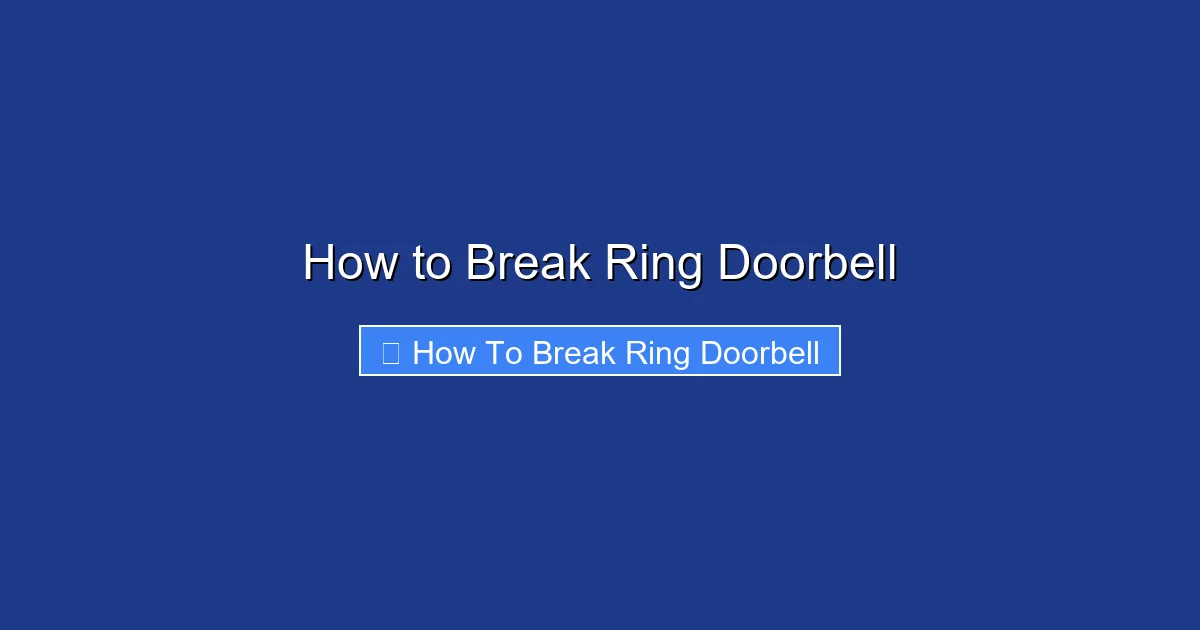 How to Break Ring Doorbell