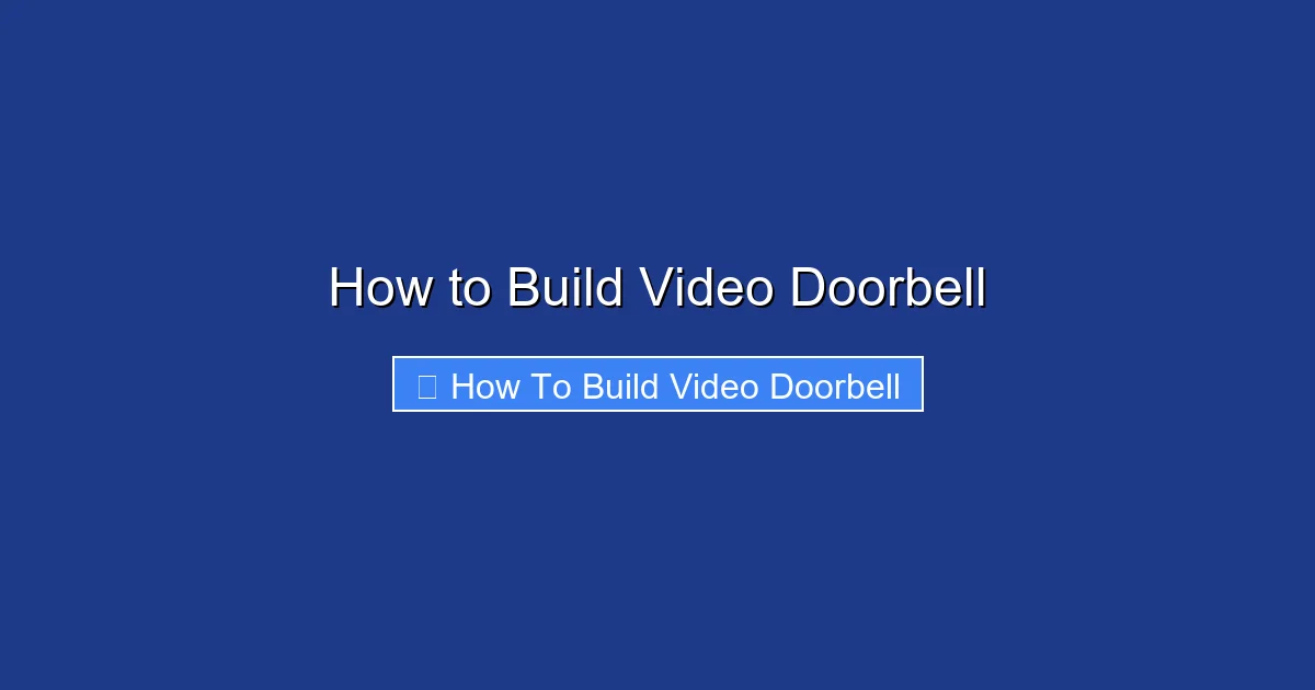 How to Build Video Doorbell