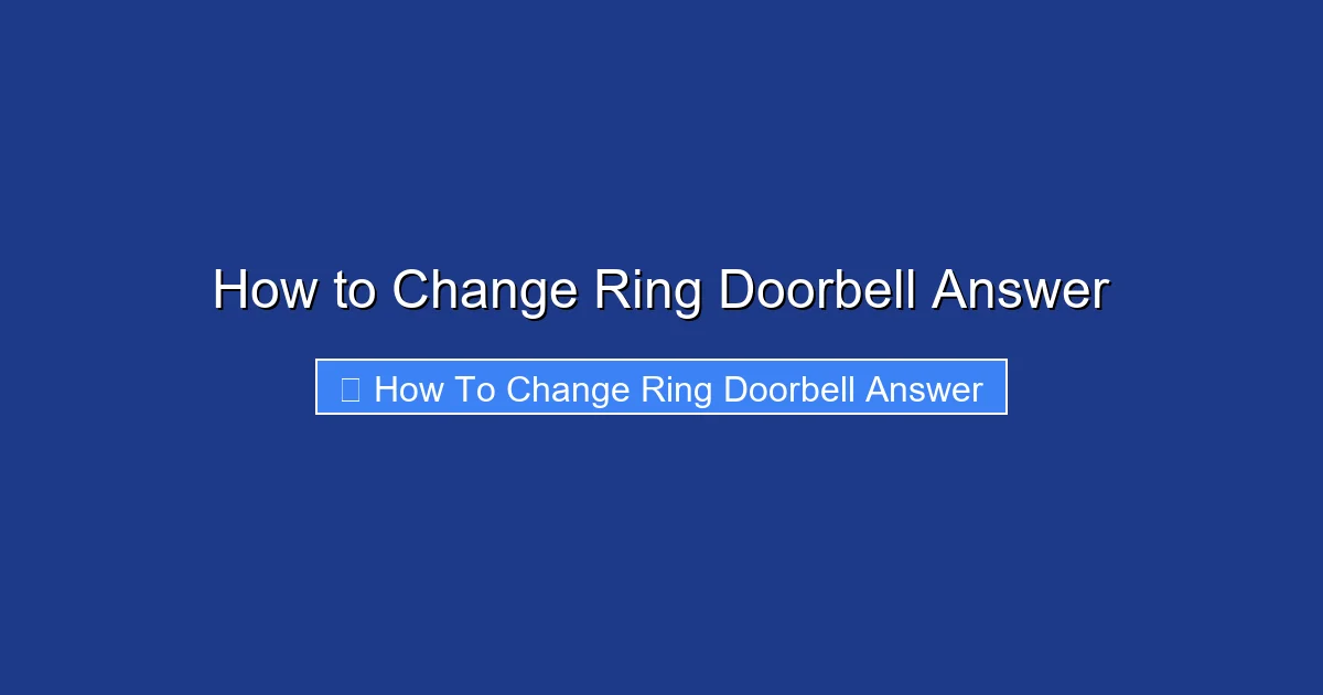 How to Change Ring Doorbell Answer
