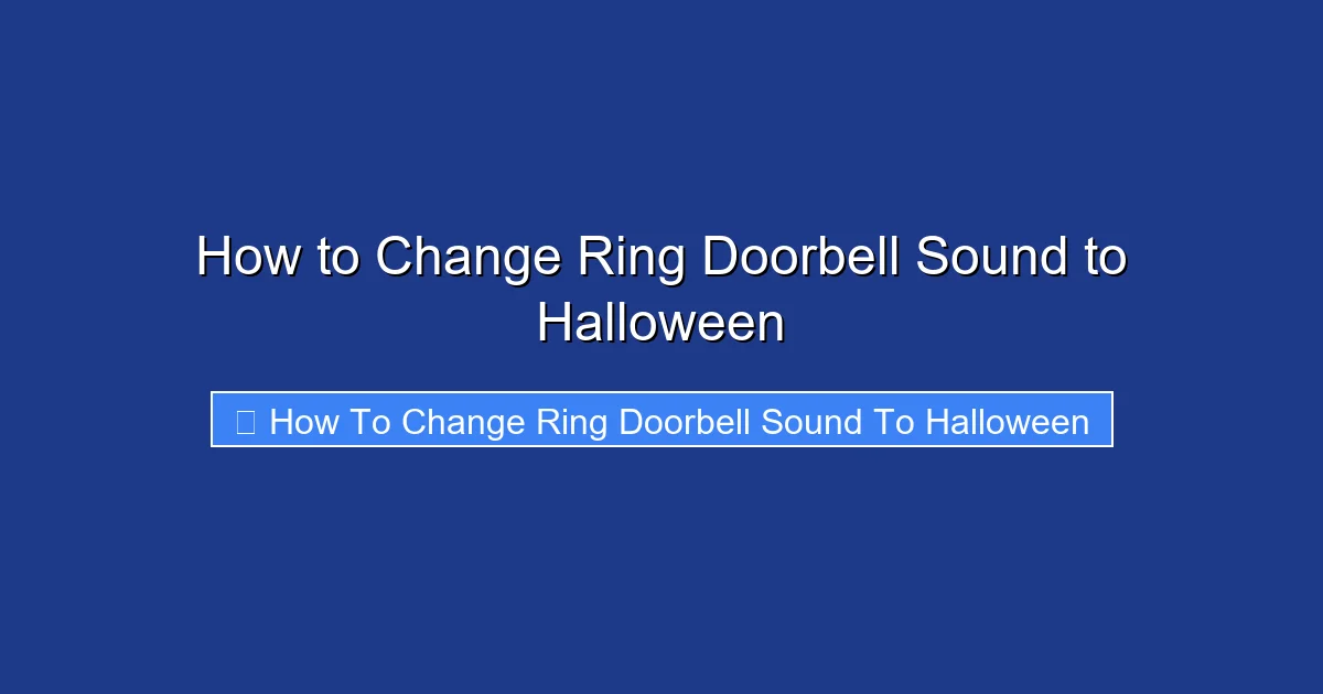 How to Change Ring Doorbell Sound to Halloween