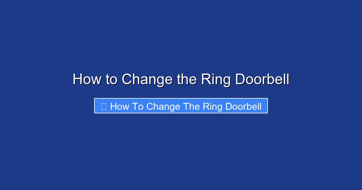 How to Change the Ring Doorbell