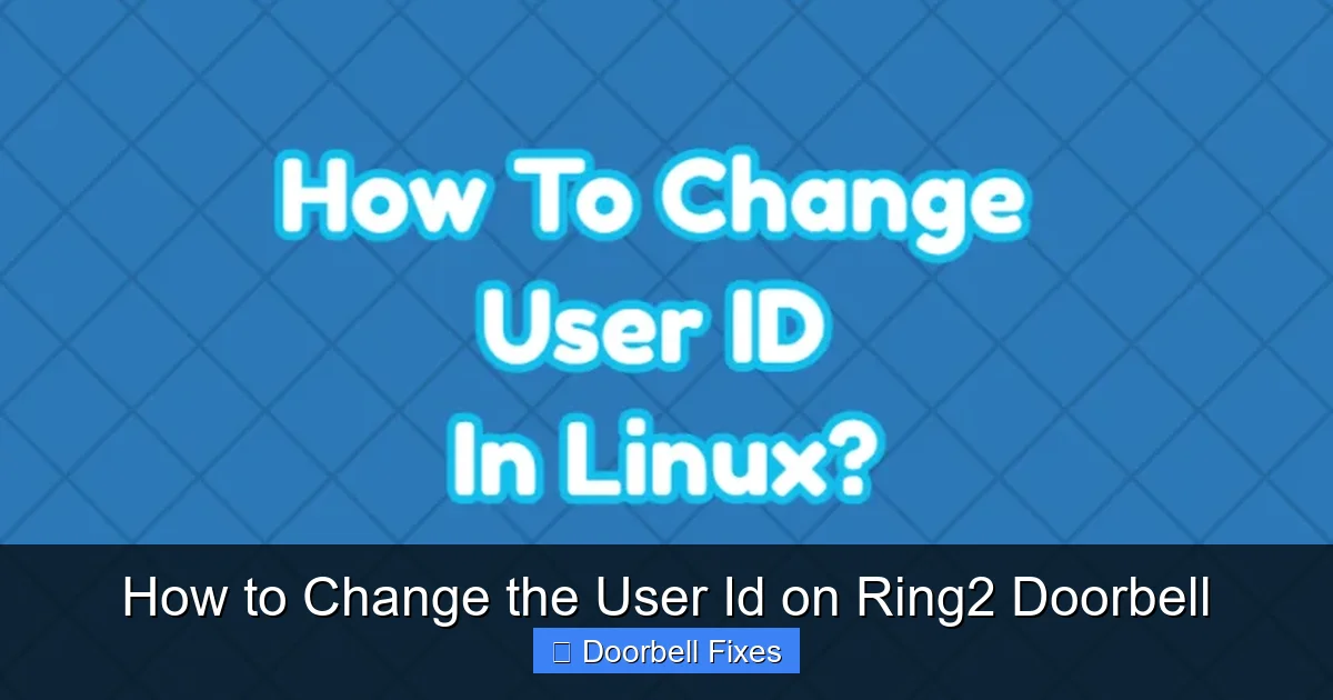 How to Change the User Id on Ring2 Doorbell