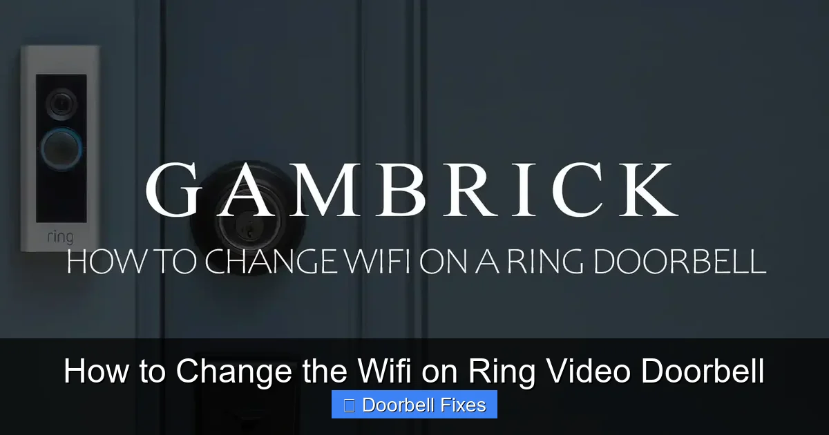 How to Change the Wifi on Ring Video Doorbell
