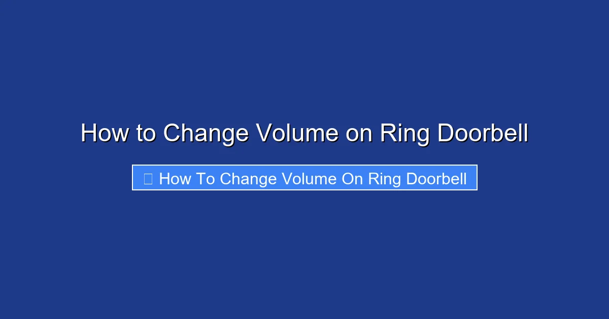How to Change Volume on Ring Doorbell