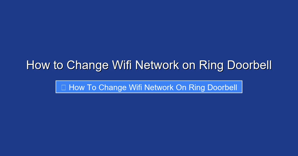 How to Change Wifi Network on Ring Doorbell
