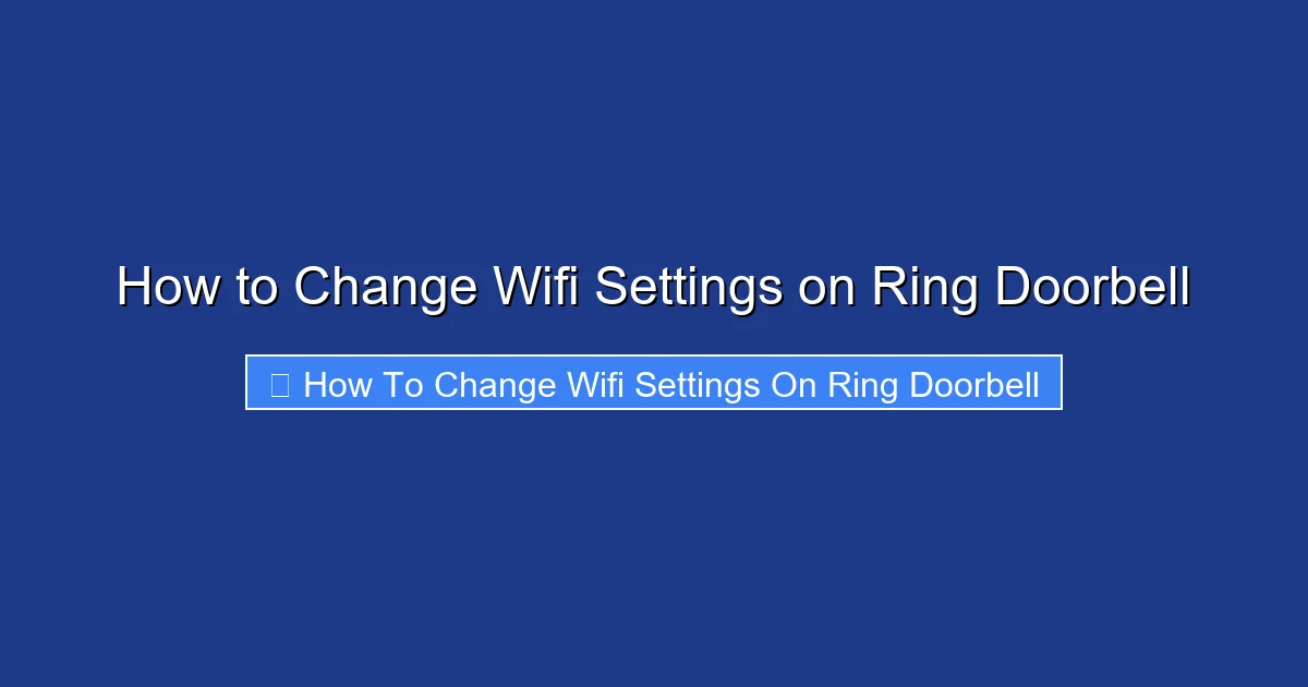 How to Change Wifi Settings on Ring Doorbell