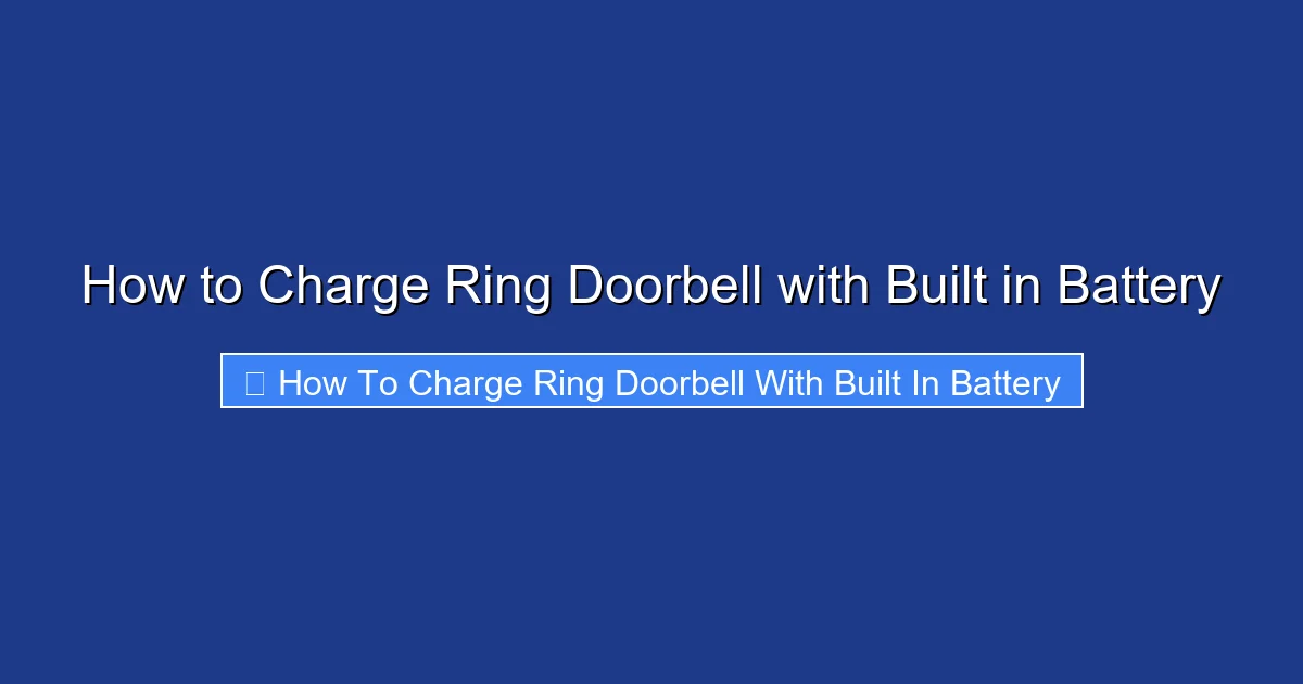 How to Charge Ring Doorbell with Built in Battery