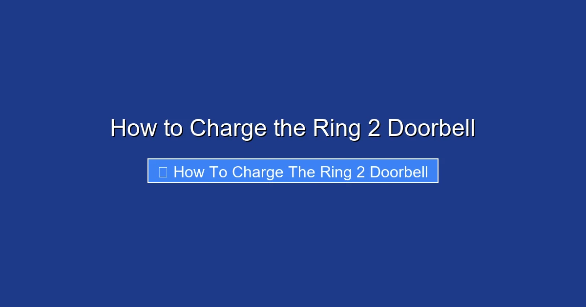 How to Charge the Ring 2 Doorbell