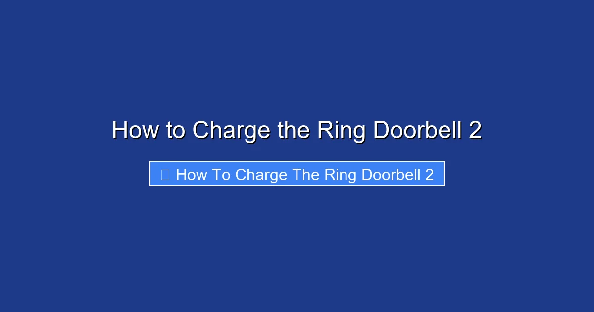 How to Charge the Ring Doorbell 2