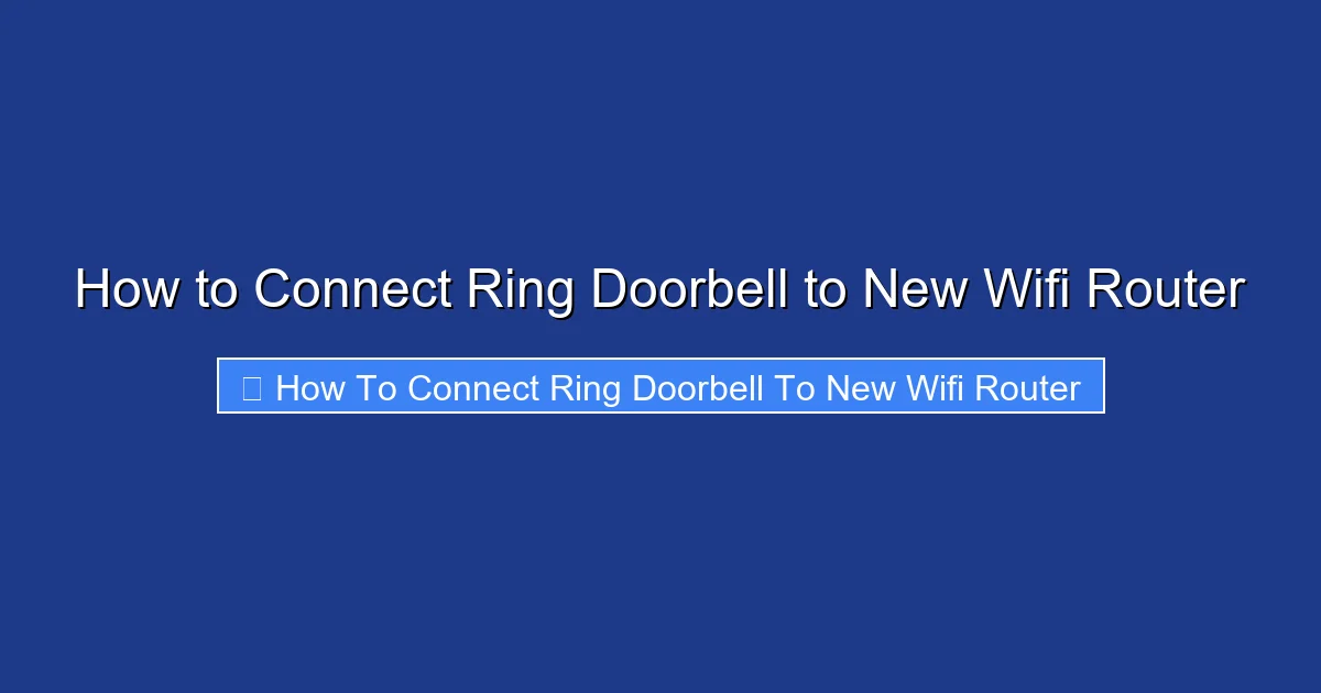 How to Connect Ring Doorbell to New Wifi Router