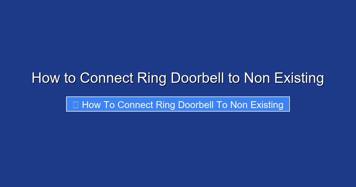 How to Connect Ring Doorbell to Non Existing