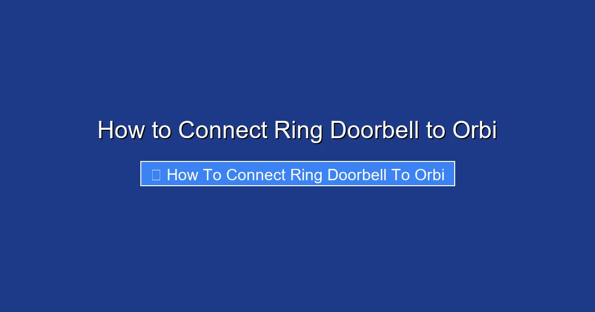 How to Connect Ring Doorbell to Orbi