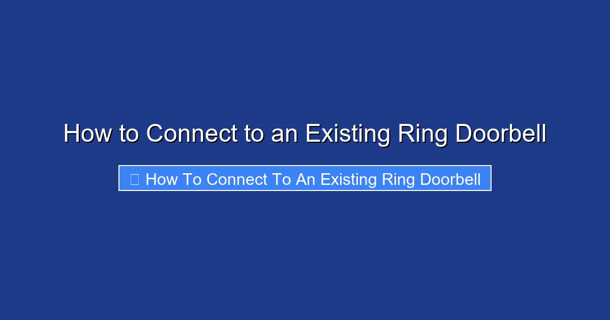How to Connect to an Existing Ring Doorbell