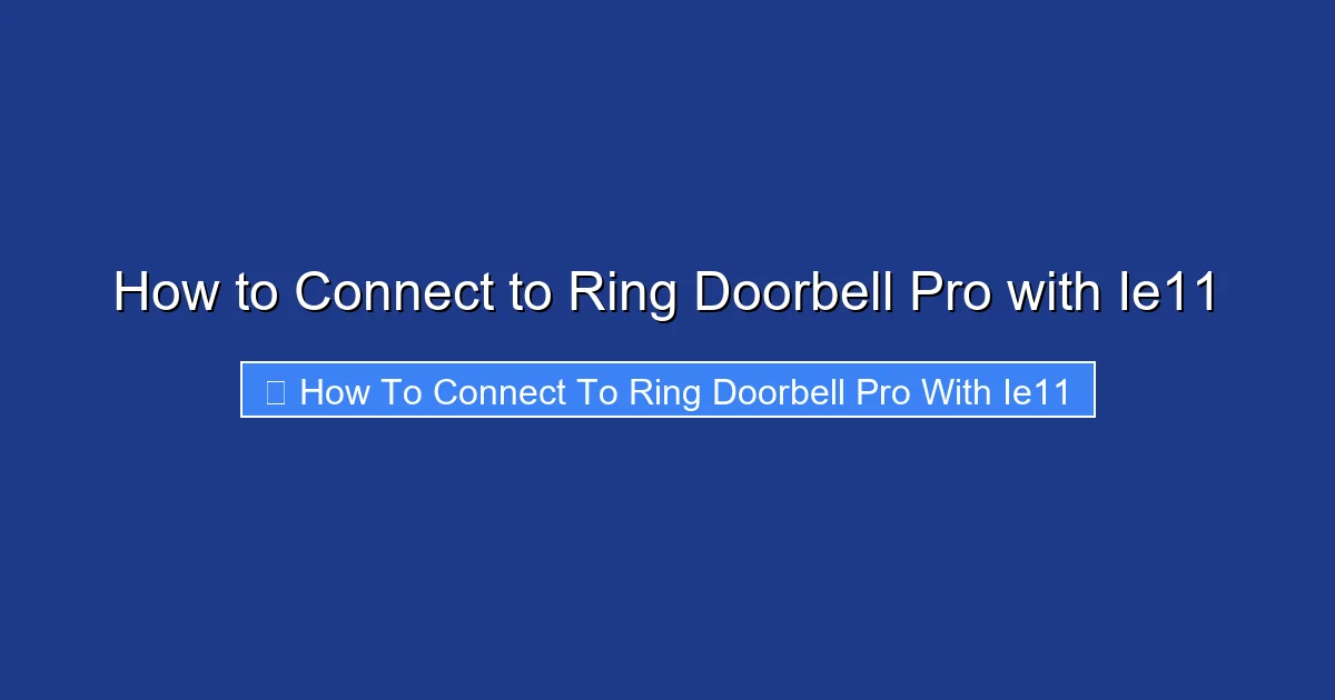 How to Connect to Ring Doorbell Pro with Ie11