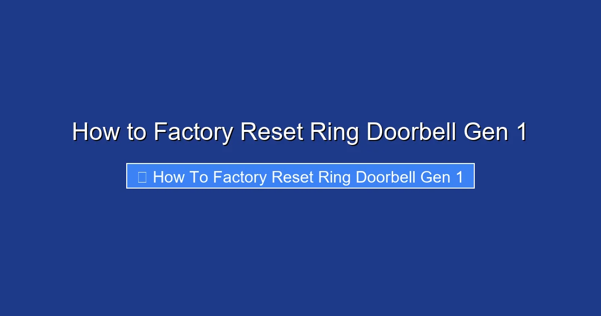 How to Factory Reset Ring Doorbell Gen 1