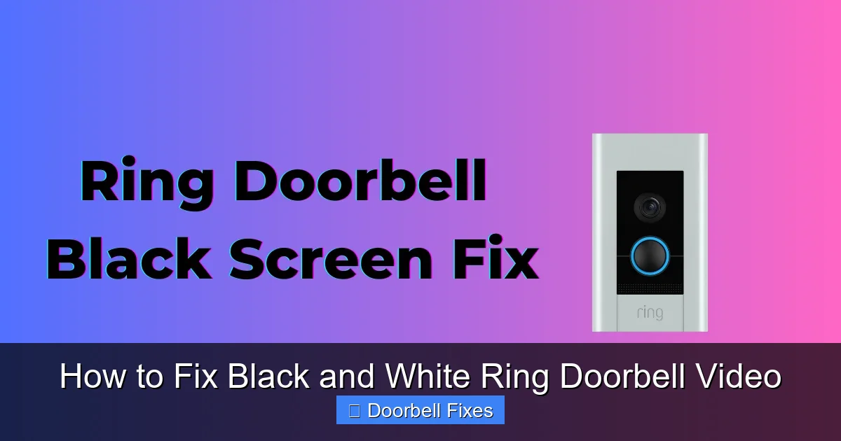 How to Fix Black and White Ring Doorbell Video