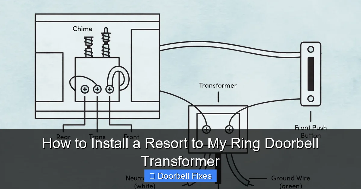 How to Install a Resort to My Ring Doorbell Transformer