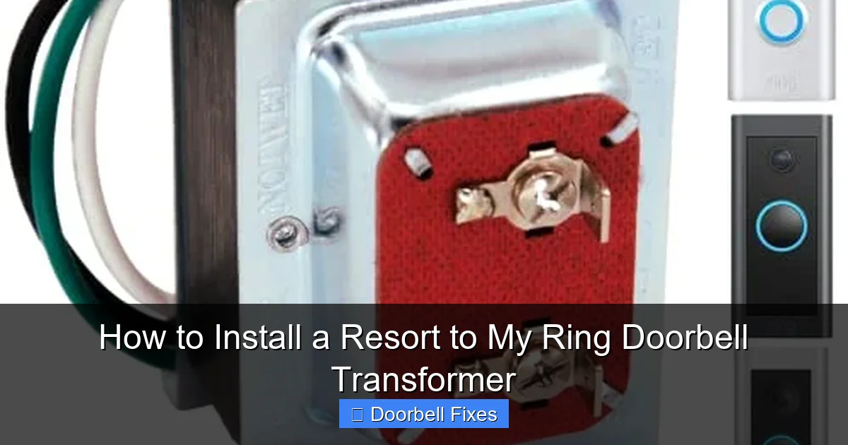 How to Install a Resort to My Ring Doorbell Transformer
