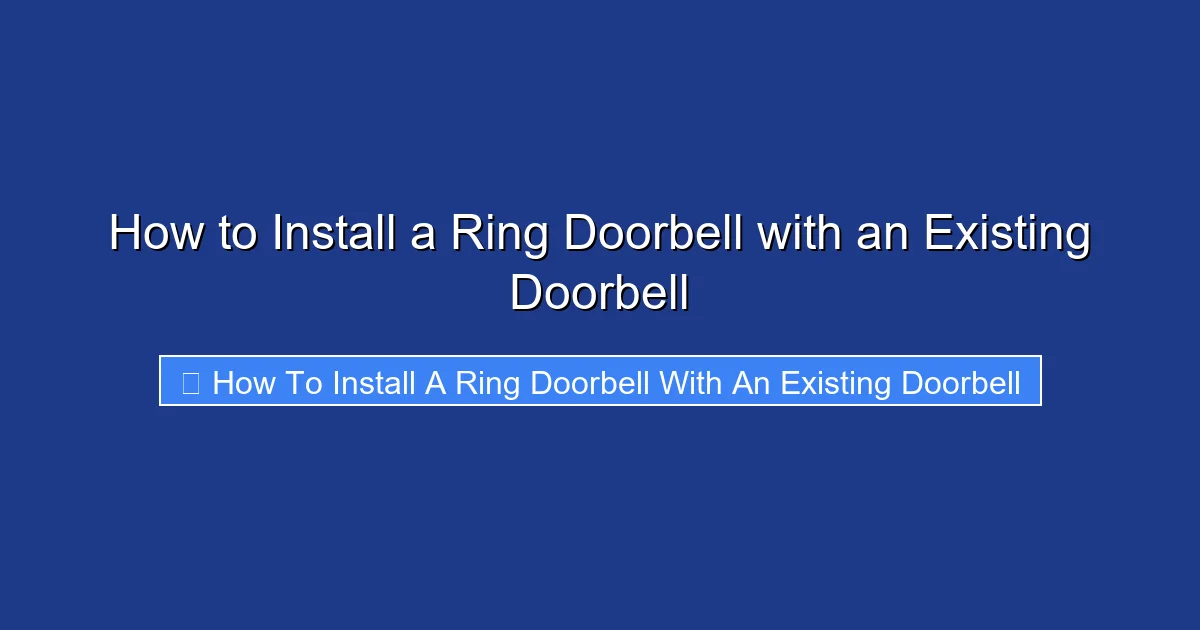 How to Install a Ring Doorbell with an Existing Doorbell