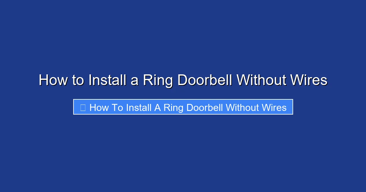 How to Install a Ring Doorbell Without Wires