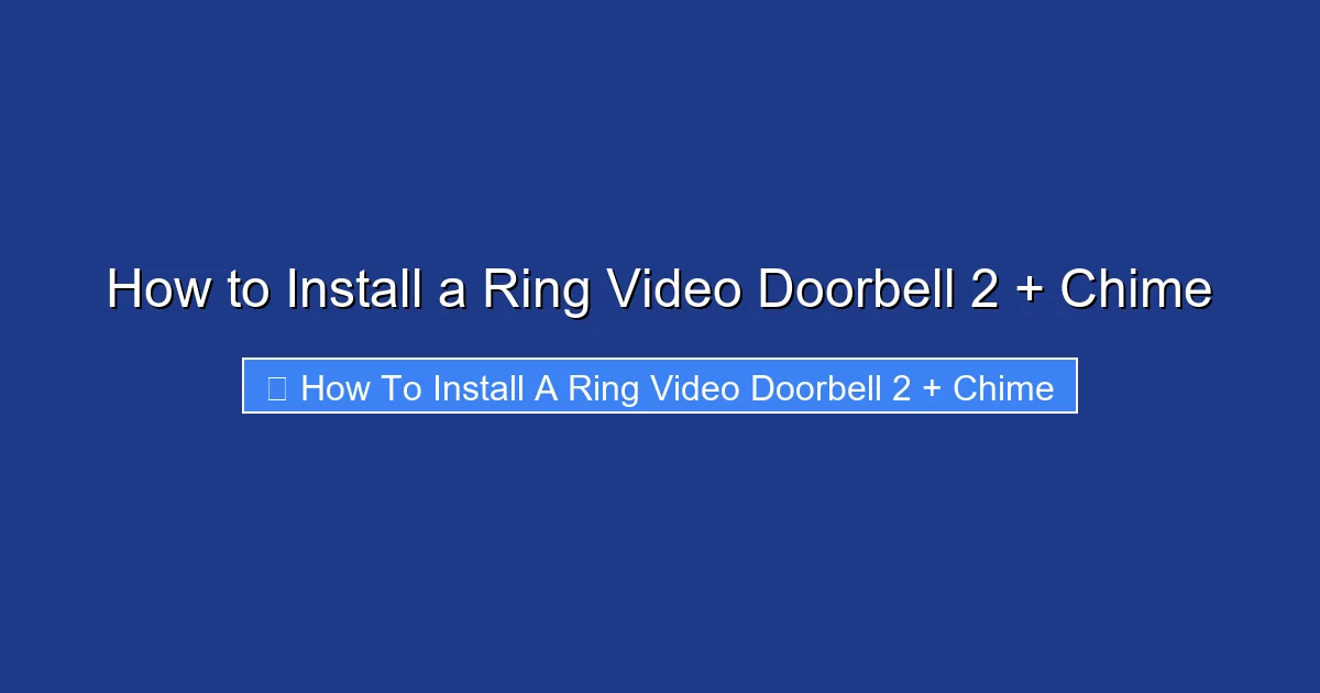 How to Install a Ring Video Doorbell 2 + Chime