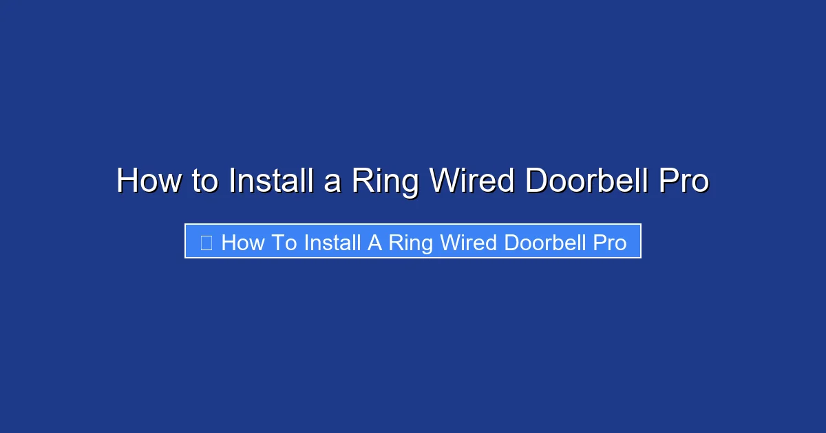 How to Install a Ring Wired Doorbell Pro
