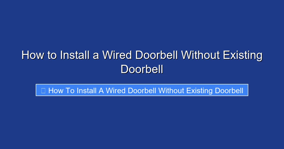 How to Install a Wired Doorbell Without Existing Doorbell