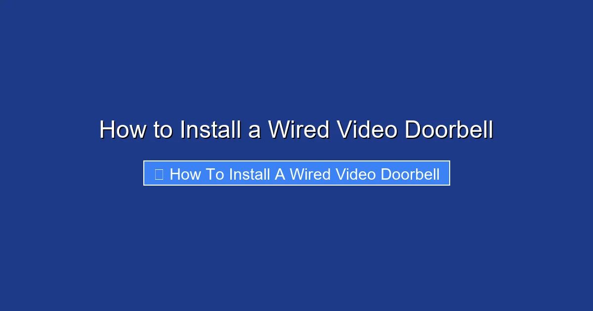 How to Install a Wired Video Doorbell