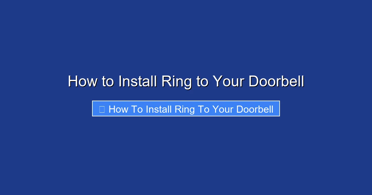 How to Install Ring to Your Doorbell