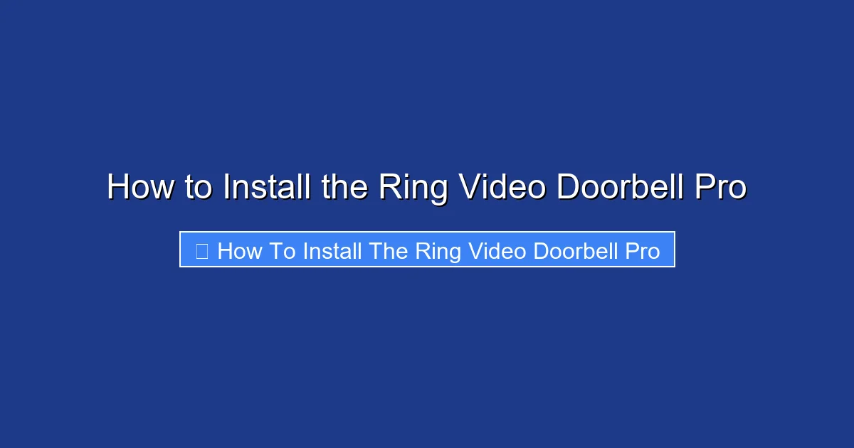 How to Install the Ring Video Doorbell Pro