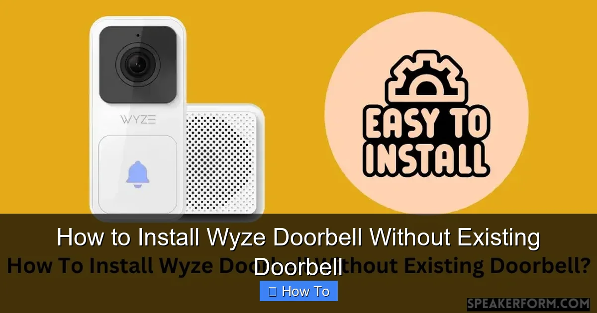 How to Install Wyze Doorbell Without Existing Doorbell