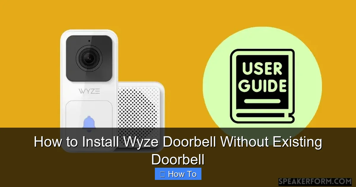 How to Install Wyze Doorbell Without Existing Doorbell