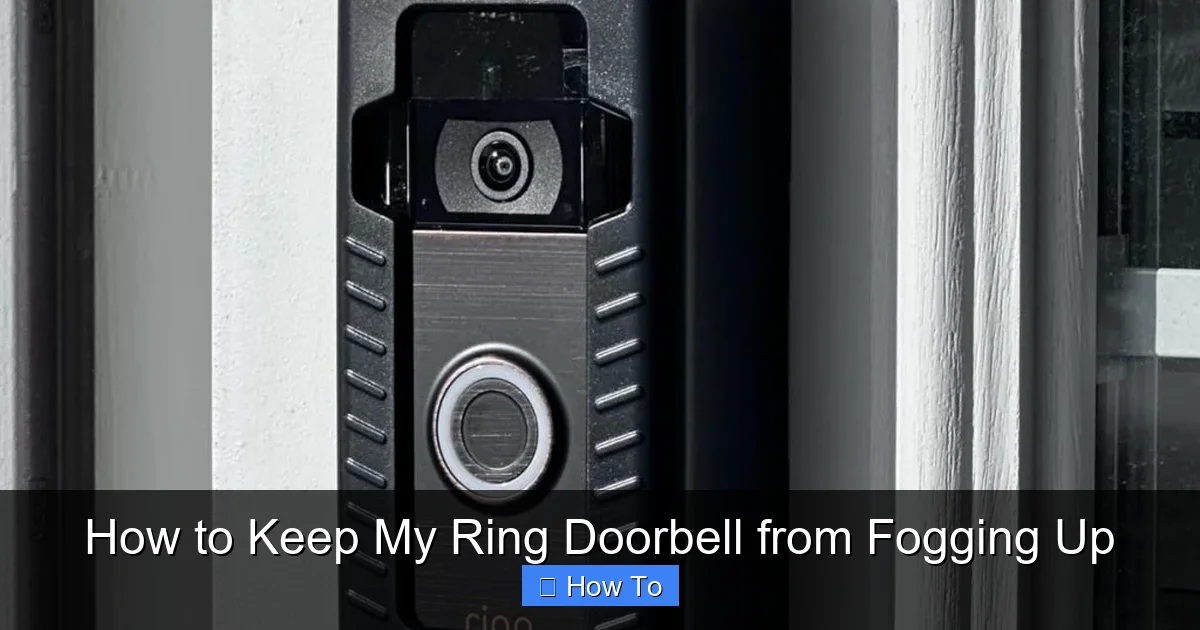 How to Keep My Ring Doorbell from Fogging Up