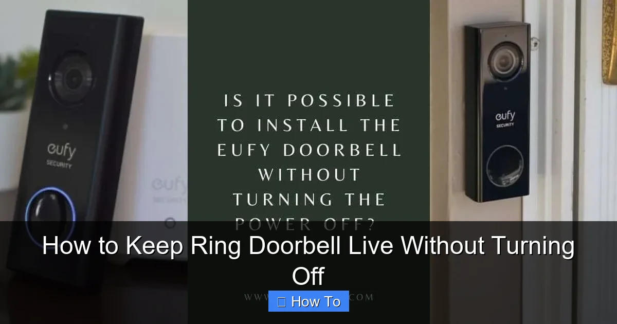 How to Keep Ring Doorbell Live Without Turning Off
