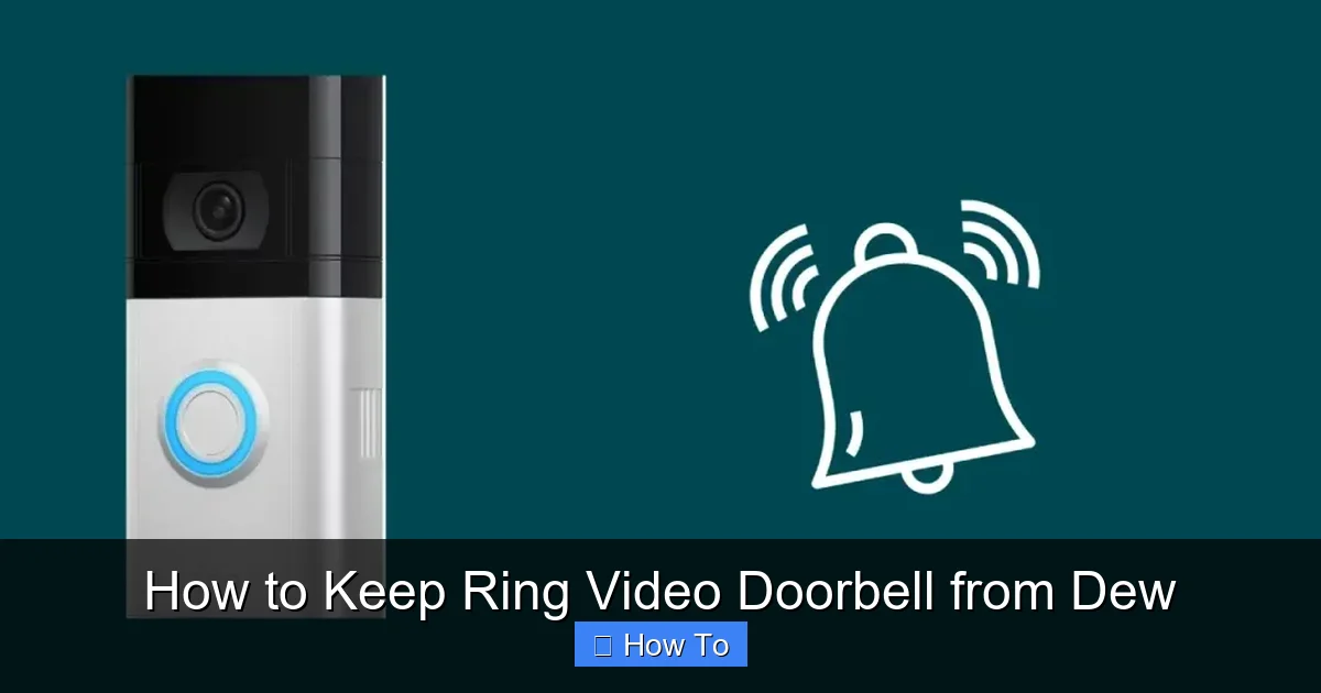 How to Keep Ring Video Doorbell from Dew