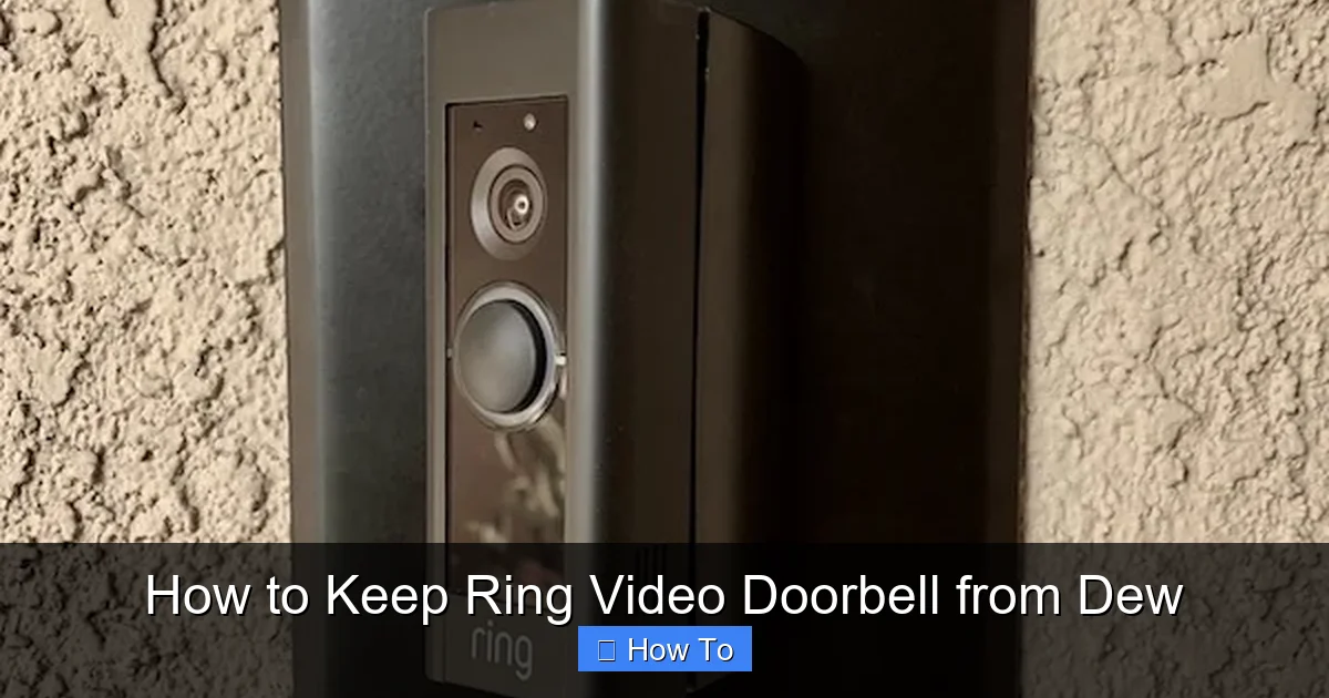 How to Keep Ring Video Doorbell from Dew
