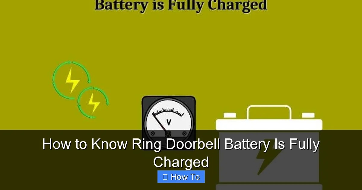 How to Know Ring Doorbell Battery Is Fully Charged