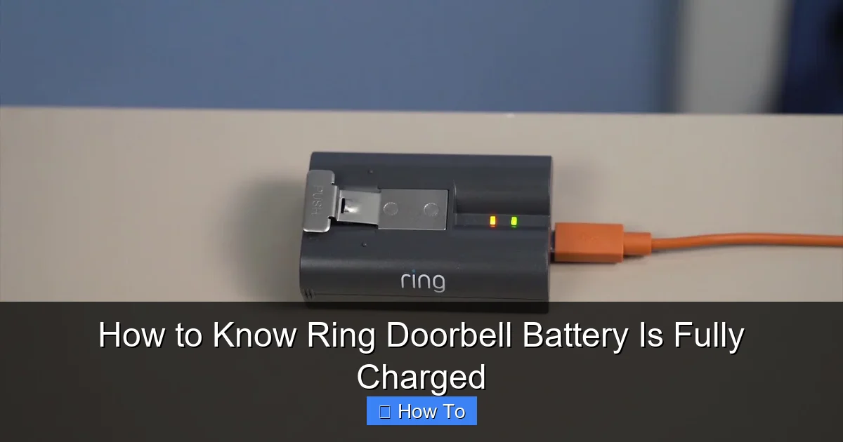 How to Know Ring Doorbell Battery Is Fully Charged