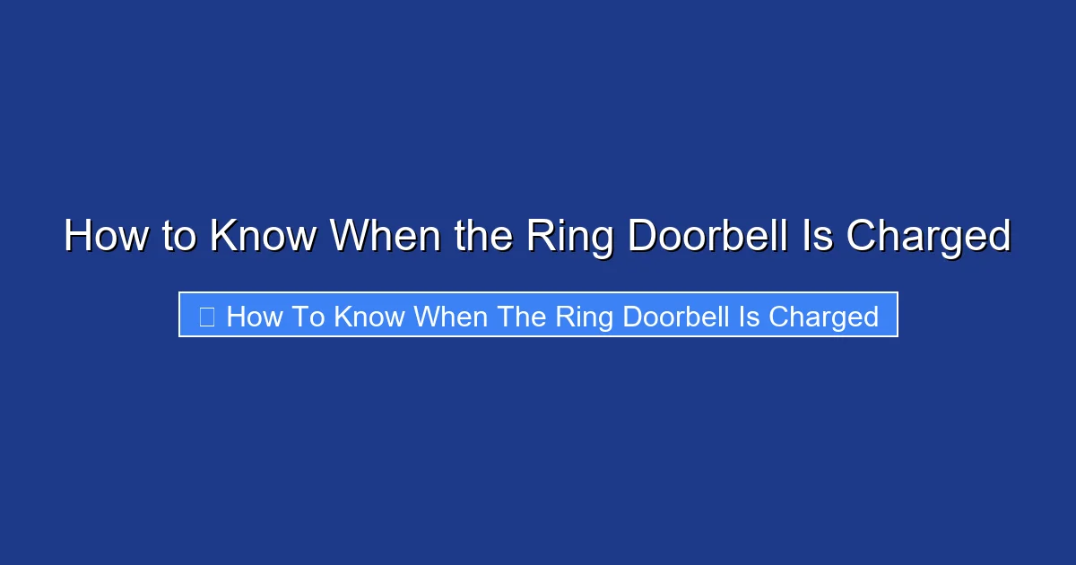 How to Know When the Ring Doorbell Is Charged