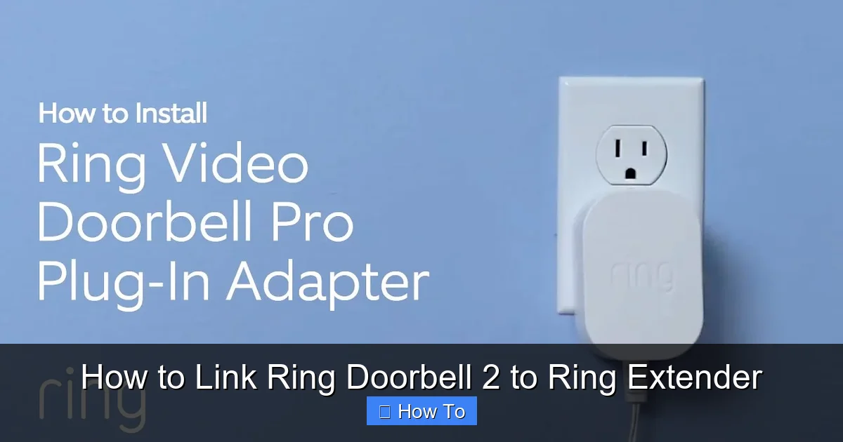 How to Link Ring Doorbell 2 to Ring Extender