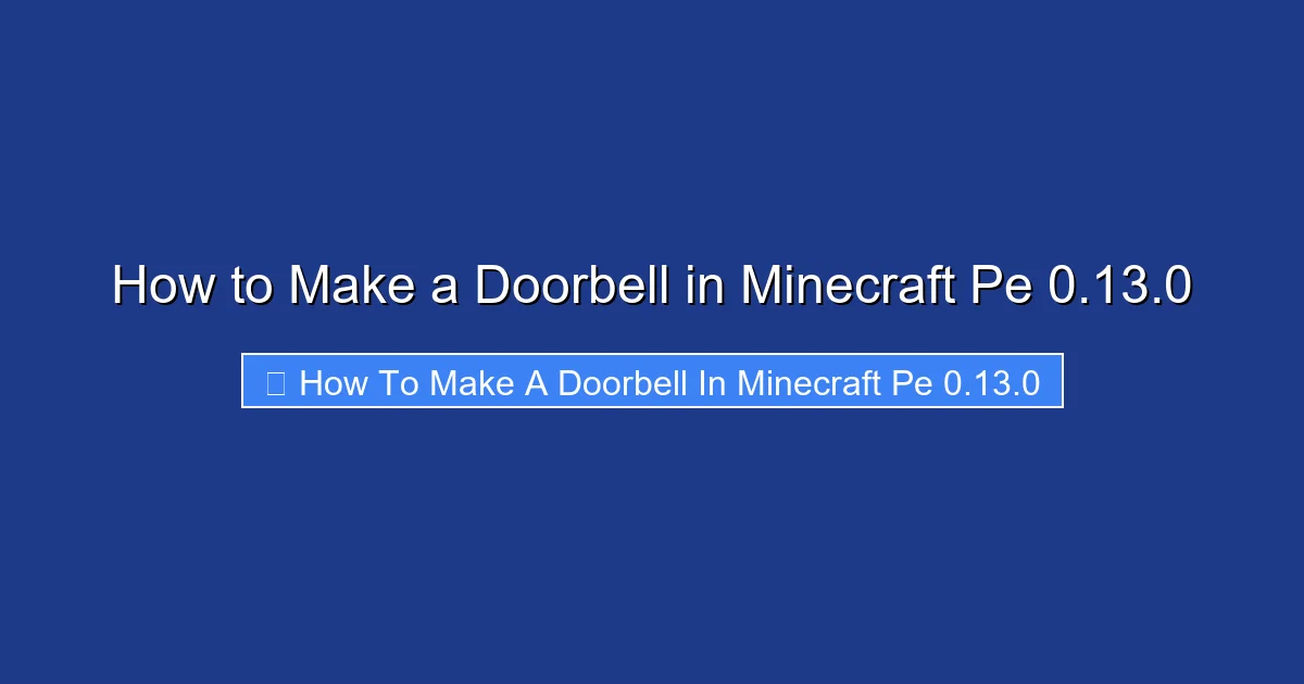 How to Make a Doorbell in Minecraft Pe 0.13.0