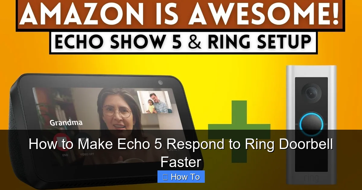 How to Make Echo 5 Respond to Ring Doorbell Faster