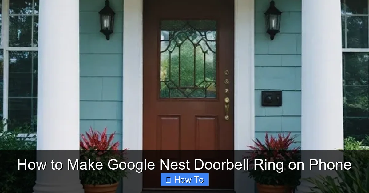 How to Make Google Nest Doorbell Ring on Phone