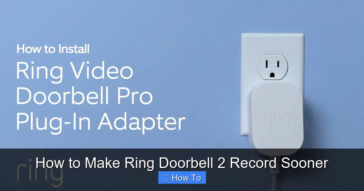 How to Make Ring Doorbell 2 Record Sooner