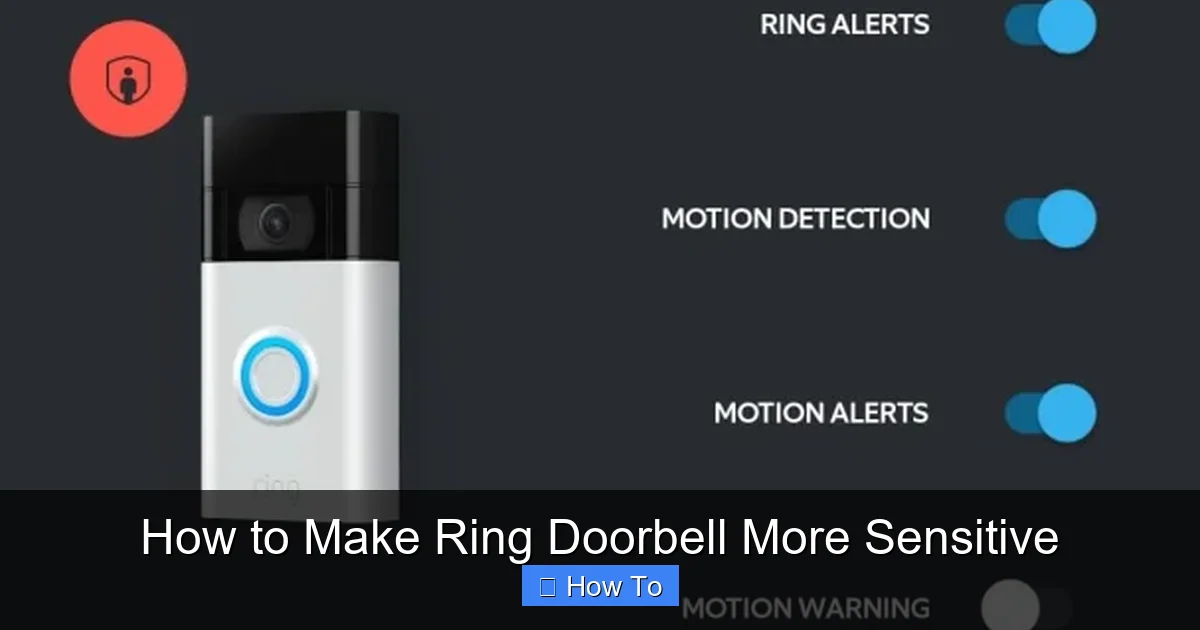 How to Make Ring Doorbell More Sensitive
