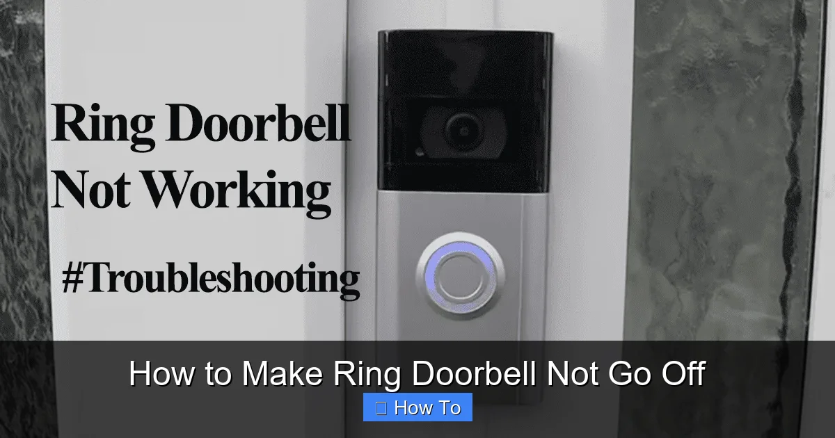 How to Make Ring Doorbell Not Go Off