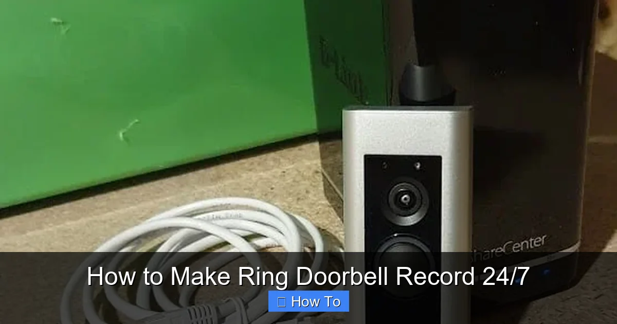 How to Make Ring Doorbell Record 24/7